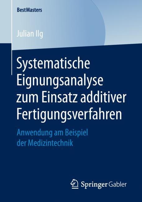 Systematische Eignungsanalyse zum Einsatz additiver Fertigungsverfahren main product photo