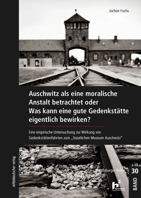 Auschwitz als eine moralische Anstalt betrachtet oder Was kann eine gute Gedenkstätte eigentlich bewirken? main product photo
