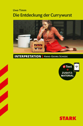 STARK Uwe Timm: Die Entdeckung der Currywurst - Deutsch - Interpretationen, m. 1 Buch, m. 1 Beilage