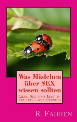 Was Mädchen über SEX wissen sollten