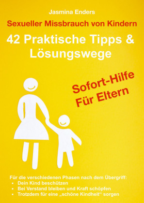 Sexueller Missbrauch von Kindern: 42 Praktische Tipps & Lösungswege