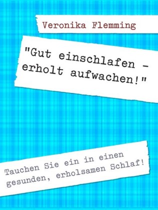 "Gut einschlafen - erholt aufwachen!"