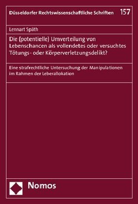 Die (potentielle) Umverteilung von Lebenschancen als vollendetes oder versuchtes Tötungs- oder Körperverletzungsdelikt?