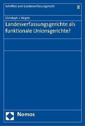 Landesverfassungsgerichte als funktionale Unionsgerichte?