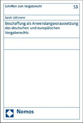 Beschaffung als Anwendungsvoraussetzung des deutschen und europäischen Vergaberechts