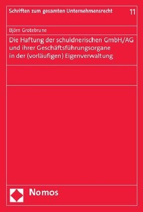 Die Haftung der schuldnerischen GmbH/AG und ihrer Geschäftsführungsorgane in der (vorläufigen) Eigenverwaltung