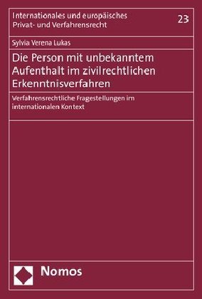 Die Person mit unbekanntem Aufenthalt im zivilrechtlichen Erkenntnisverfahren