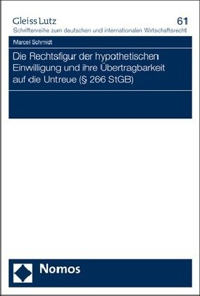 Die Rechtsfigur der hypothetischen Einwilligung und ihre Übertragbarkeit auf die Untreue ( 266 StGB) main product photo