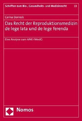 Das Recht der Reproduktionsmedizin de lege lata und de lege ferenda