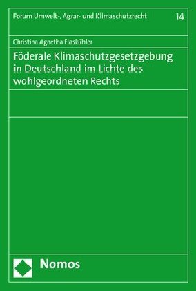 Föderale Klimaschutzgesetzgebung in Deutschland im Lichte des wohlgeordneten Rechts main product photo