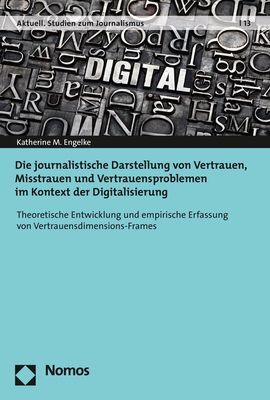 Die journalistische Darstellung von Vertrauen, Misstrauen und Vertrauensproblemen im Kontext der Digitalisierung main product photo