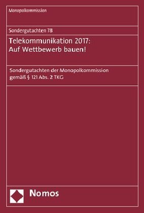 Sondergutachten 78: Telekommunikation 2017: Auf Wettbewerb bauen! main product photo