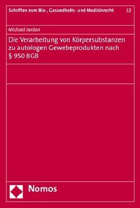 Die Verarbeitung von Körpersubstanzen zu autologen Gewebeprodukten nach 950 BGB main product photo