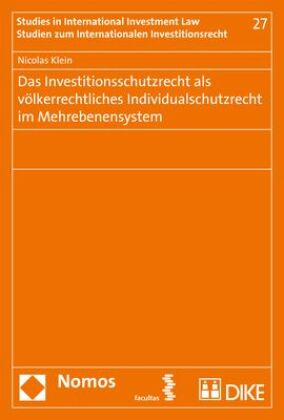 Das Investitionsschutzrecht als völkerrechtliches Individualschutzrecht im Mehrebenensystem