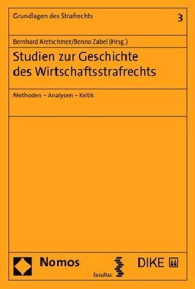 Studien zur Geschichte des Wirtschaftsstrafrechts