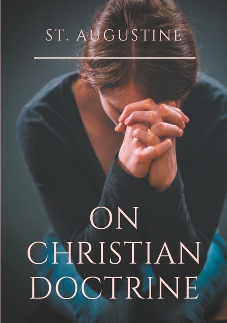 St. Augustine : On Christian Doctrine main product photo