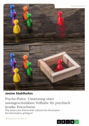 Psycho-Paten. Umsetzung einer uneingeschränkten Teilhabe für psychisch kranke Erwachsene