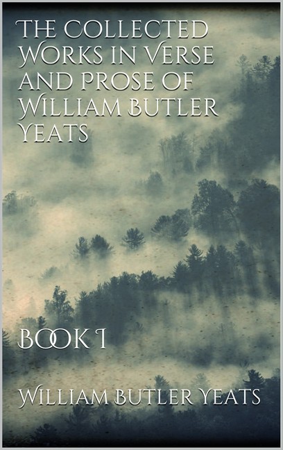 The Collected Works in Verse and Prose of William Butler Yeats main product photo