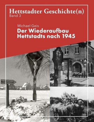Der Wiederaufbau Hettstadts nach 1945