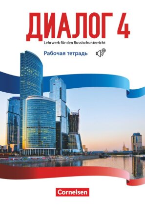 Dialog - Lehrwerk für den Russischunterricht - Russisch als 2. Fremdsprache - Ausgabe 2016 - Band 4