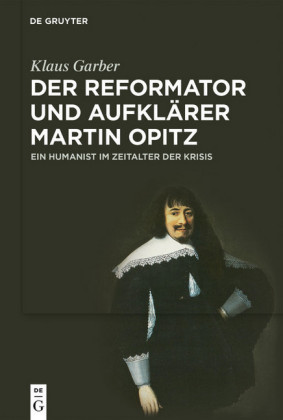 Der Reformator und Aufklärer Martin Opitz (1597-1639)