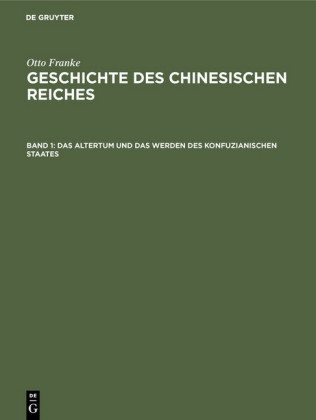Das Altertum und das Werden des konfuzianischen Staates
