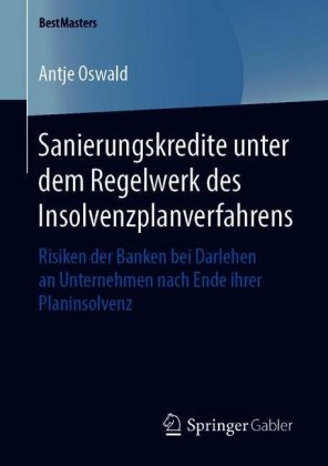 Sanierungskredite unter dem Regelwerk des Insolvenzplanverfahrens