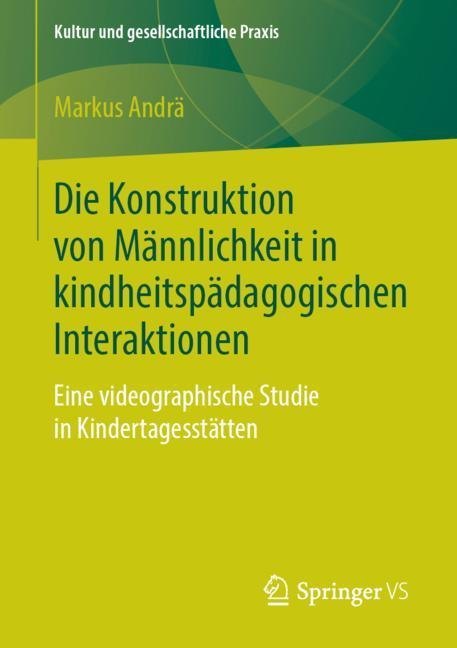 Die Konstruktion von Männlichkeit in kindheitspädagogischen Interaktionen main product photo