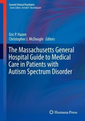 The Massachusetts General Hospital Guide to Medical Care in Patients with Autism Spectrum Disorder