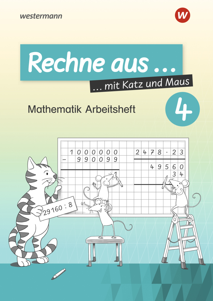 Rechne aus mit Katz und Maus - Mathematik Arbeitshefte Ausgabe 2018. Tl.4 main product photo
