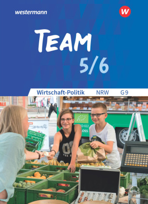 TEAM - Arbeitsbücher für Wirtschaft-Politik - Ausgabe für Gymnasien (G9) in Nordrhein-Westfalen - Neubearbeitung