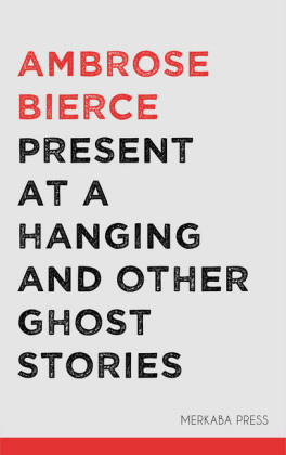 Present at a Hanging and Other Ghost Stories