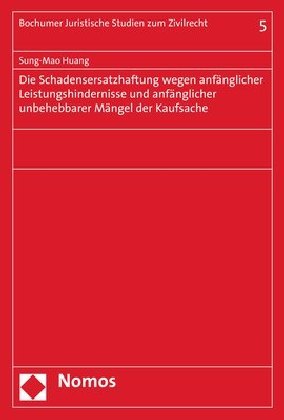 Die Schadensersatzhaftung wegen anfänglicher Leistungshindernisse und anfänglicher unbehebbarer Mängel der Kaufsache main product photo