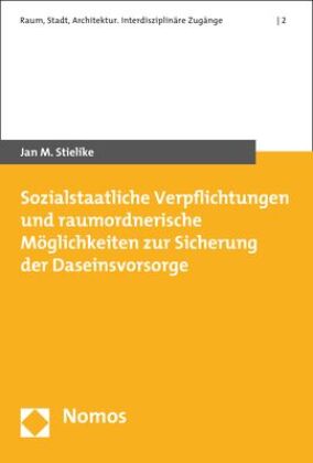 Sozialstaatliche Verpflichtungen und raumordnerische Möglichkeiten zur Sicherung der Daseinsvorsorge