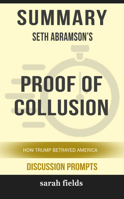 Summary: Seth Abramson's Proof of Collusion: How Trump Betrayed America main product photo