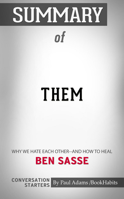 Summary of Them: Why We Hate Each Other--and How to Heal main product photo