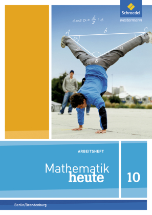 Mathematik heute - Ausgabe 2016 für die Sekundarstufe I in Berlin und Brandenburg