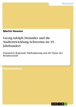 Georg Adolph Demmler und die Stadtentwicklung Schwerins im 19. Jahrhundert