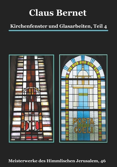 Kirchenfenster und Glasarbeiten, Teil 4; Spezialband: Himmelspforten vom Mittelalter bis heute main product photo