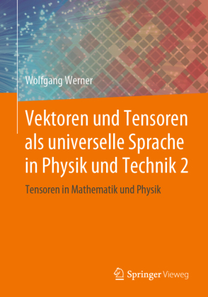 Vektoren und Tensoren als universelle Sprache in Physik und Te...