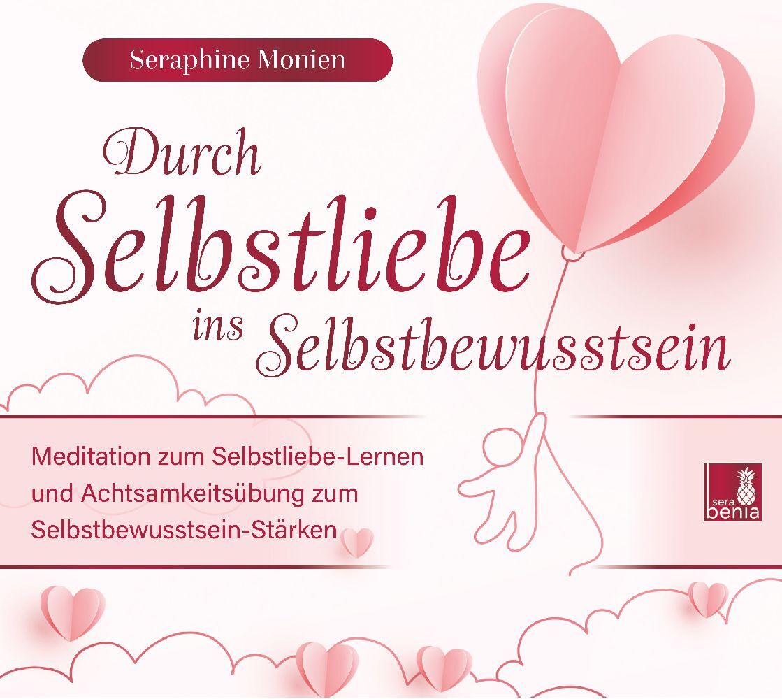 Durch Selbstliebe ins Selbstbewusstsein {Achtsamkeitsübung, Affirmation, Meditation | Selbstliebe lernen & Selbstbewusstsein stärken}, 1 Audio-CD main product photo