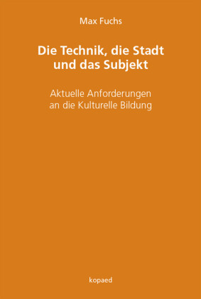 Die Technik, die Stadt und das Subjekt