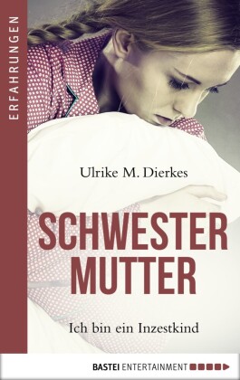 Schwestermutter - Ich bin ein Inzestkind