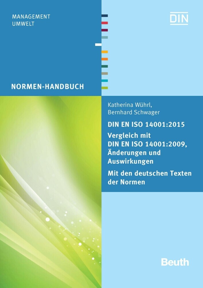 DIN EN ISO 14001:2015 - Vergleich mit DIN EN ISO 14001:2009, Änderungen und Auswirkungen - Mit den deutschen Texten der Normen main product photo