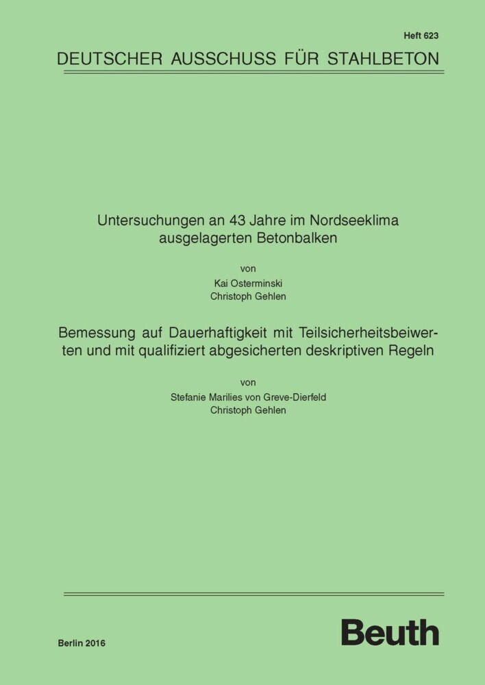 Untersuchungen an 43 Jahre im Nordseeklima ausgelagerten Betonbalken - Bemessung auf Dauerhaftigkeit mit Teilsicherheitsbeiwerten und mit qualifiziert abgesicherten deskriptiven Regeln main product photo