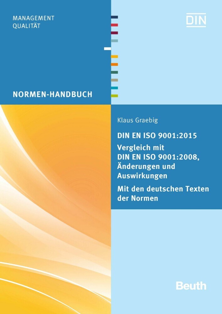 DIN EN ISO 9001:2015 - Vergleich mit DIN EN ISO 9001:2008, Änderungen und Auswirkungen - Mit den deutschen Texten der Normen main product photo