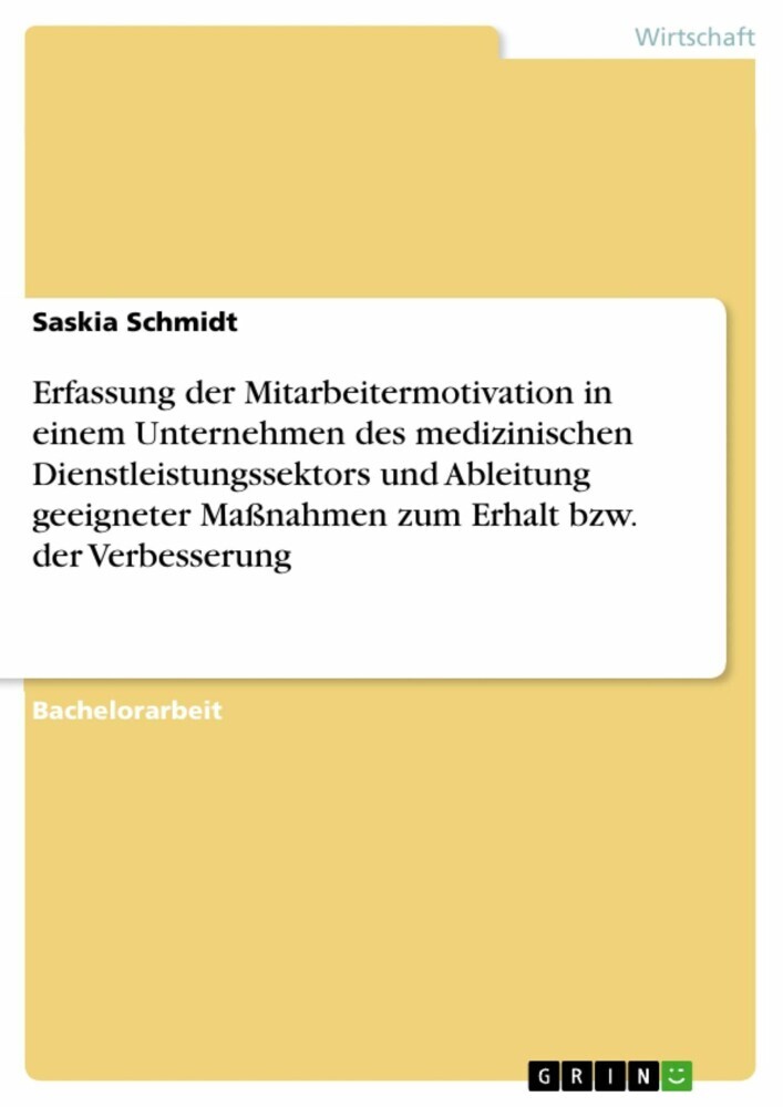 Erfassung der Mitarbeitermotivation in einem Unternehmen des medizinischen Dienstleistungssektors und Ableitung geeigneter Maßnahmen zum Erhalt bzw. der Verbesserung main product photo