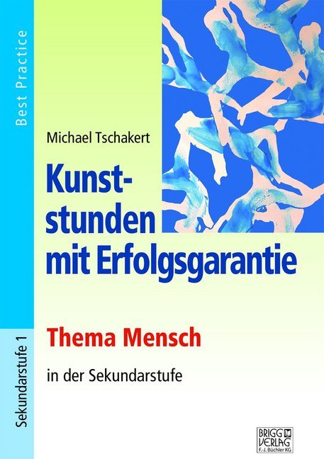 Kunststunden mit Erfolgsgarantie - Thema Mensch in der Sekundarstufe main product photo