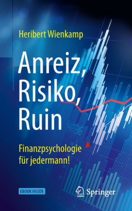 Anreiz, Risiko, Ruin - Finanzpsychologie für jedermann!