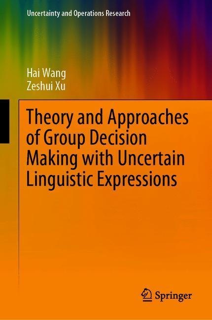 Theory and Approaches of Group Decision Making with Uncertain Linguistic Expressions main product photo